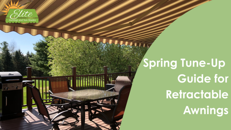 Spring Tune Up - Retractable Awnings - Elite Awnings and Sun Shades